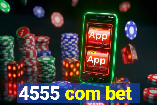 4555 com bet